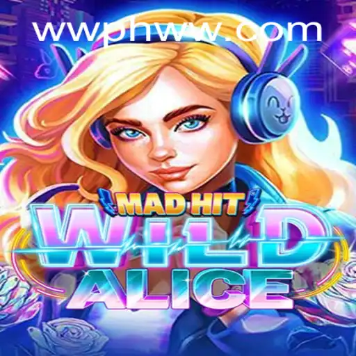 MadHitWildAlice: Dive Into the Thrilling World of PHWW